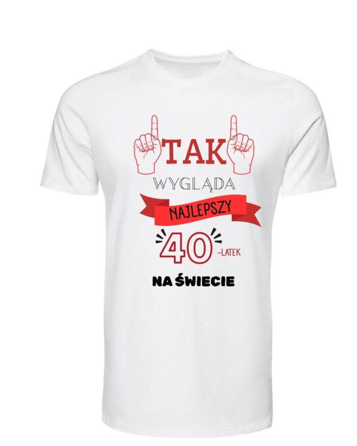 T-shirt urodzinowy "Tak wygląda najlepszy..."