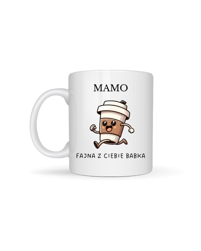 Kubek "Mamo fajna z Ciebie babka"