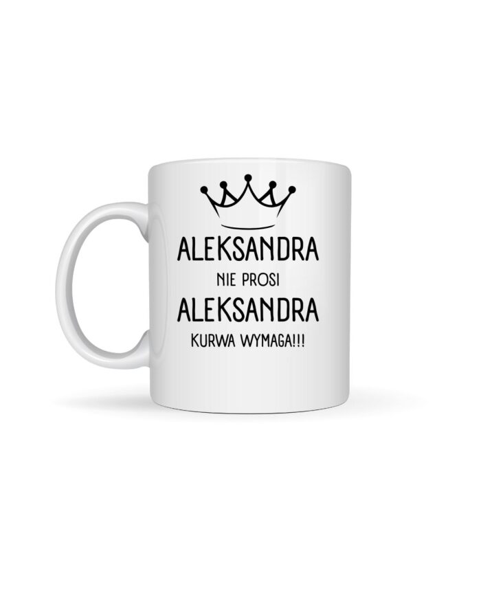 Kubek „[Imię] nie prosi, [Imię] wymaga”