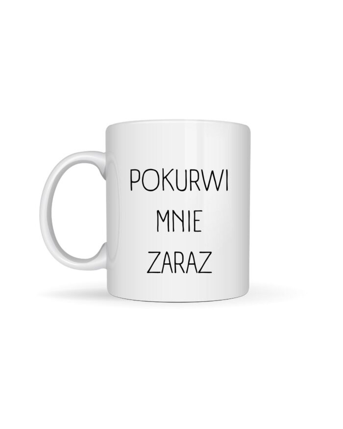 Kubek „Po*urwi mnie zaraz”